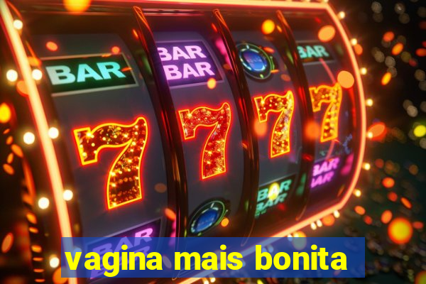 vagina mais bonita